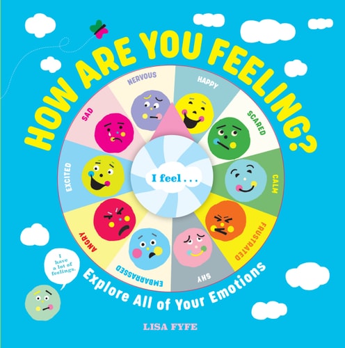 How Are You Feeling? Explore All of Your Emotions