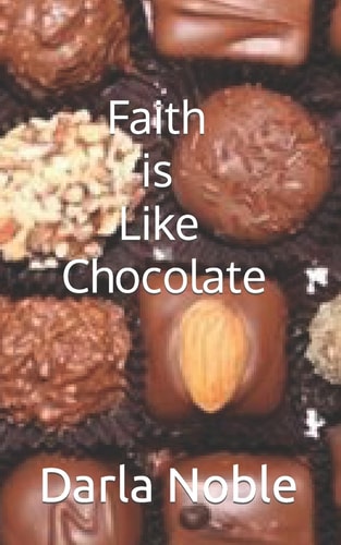 Faith Is Like Chocolate