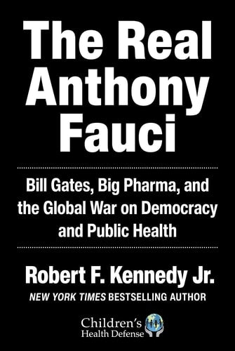 Real Anthony Fauci: Bill Gates, Big Pharma, and the Global War on Democracy and Public Health