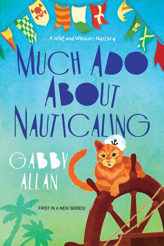 Much Ado about Nauticaling (A Whit and Whiskers Mystery)