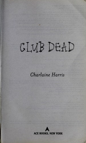 Club Dead (Sookie Stackhouse/True Blood, 3)