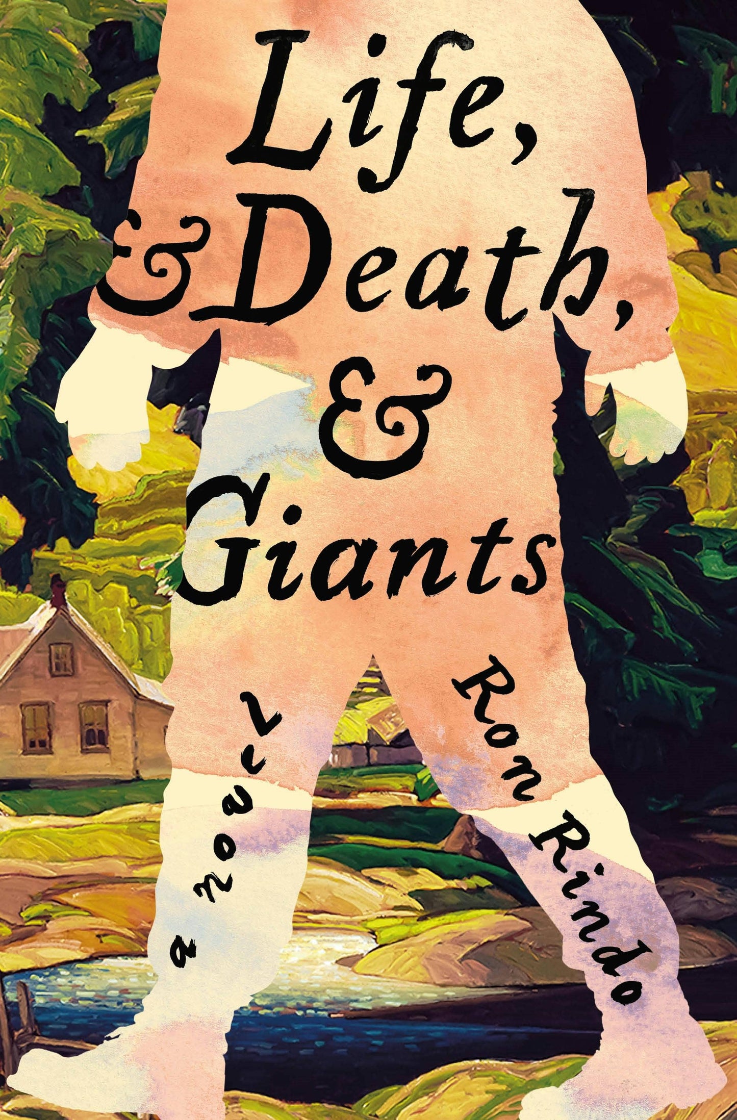 Life, And Death, And Giants: A Novel