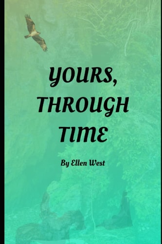 Yours, Through Time