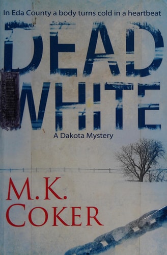 Dead White: A Dakota Mystery