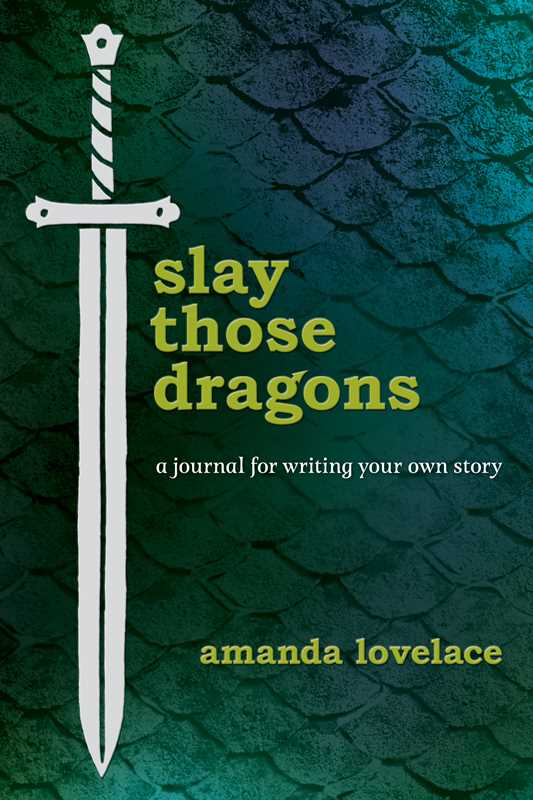 Slay Those Dragons by Amanda  Lovelace
