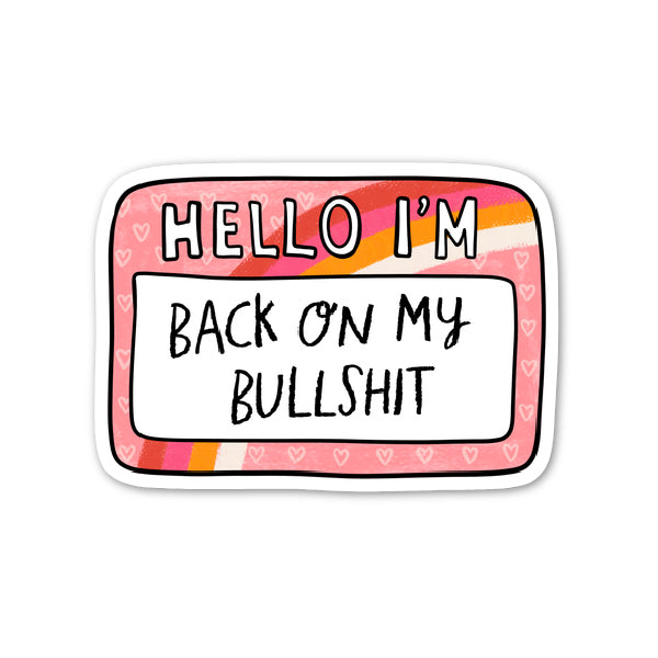 Back on My Bullshit Sticker