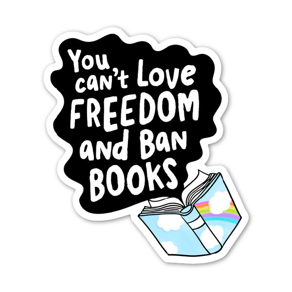 You Can't Love Freedom & Ban Books Sticker