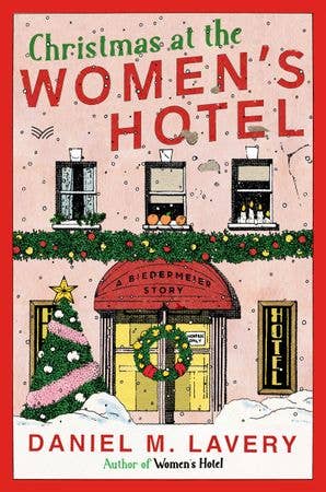 Christmas at the Women’s Hotel : Daniel M. Lavery