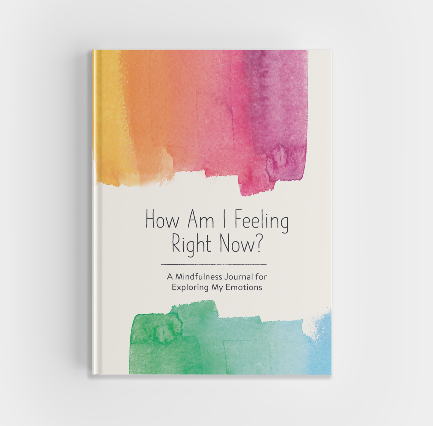 How Am I Feeling Right Now?: A Guided Mindfulness Journal