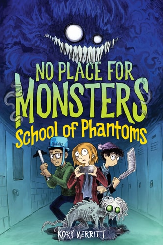 School of Phantoms (No Place for Monsters, 2)