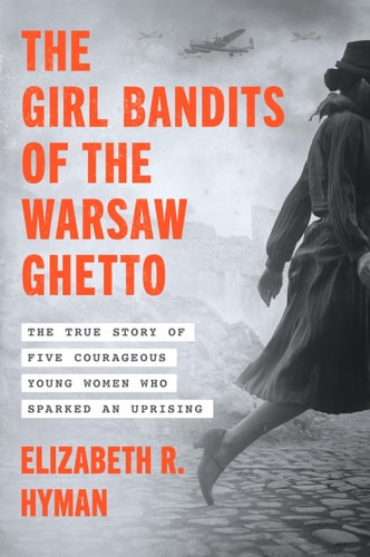 GIRL BANDITS OF THE WARSAW GHETTO