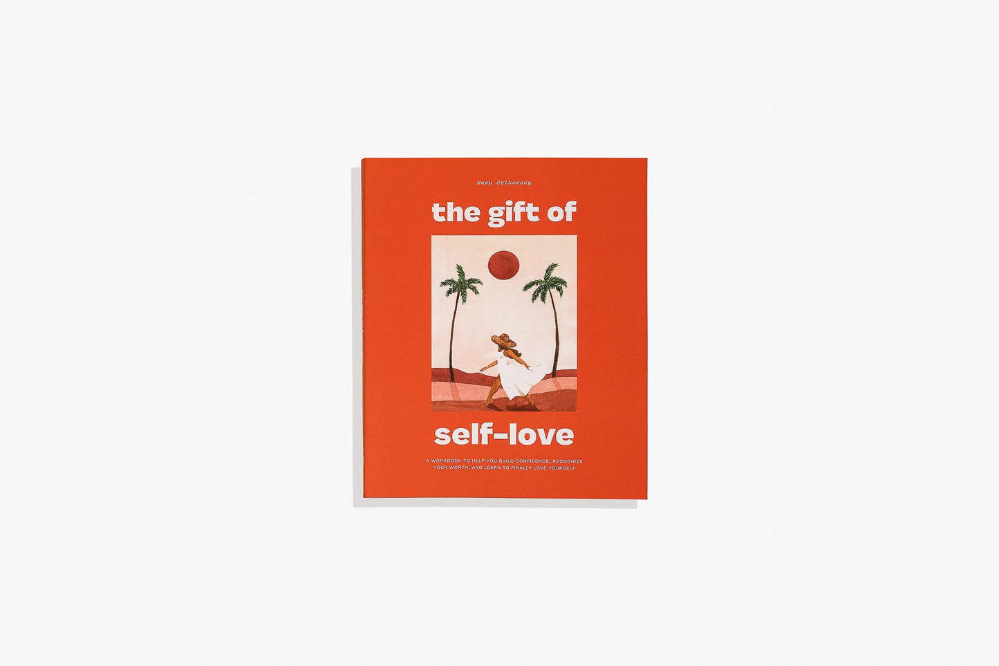 The Gift of Self-Love: A Self Care Journal (Gifts for Women)