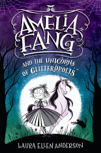 Amelia Fang and the Unicorns of Glitteropolis (Amelia Fang, 2)
