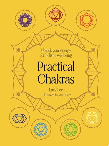 Practical Chakras: Unlock Your Energy for Holistic Wellbeing