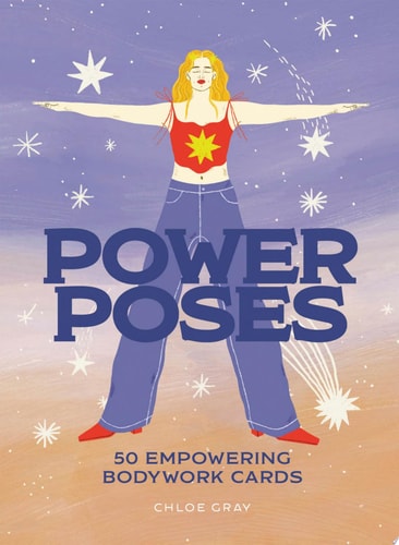 Power Poses: 50 Empowering Bodywork Cards
