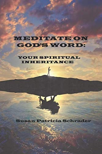Meditate On God's Word - Your Spiritual Inheritance