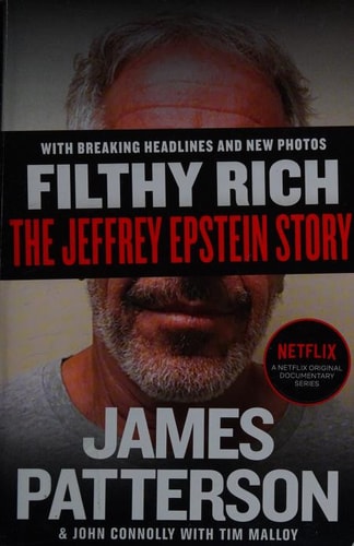 Filthy Rich: The Jeffrey Epstein Story (James Patterson True Crime, 2)