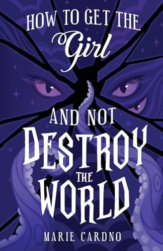How To Get The Girl And Not Destroy The World