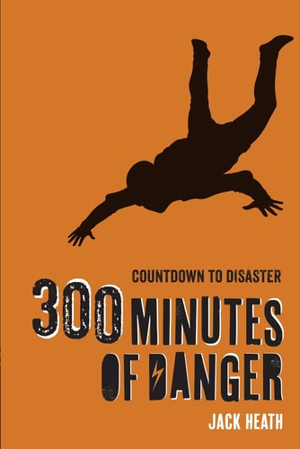 300 Minutes of Danger (Countdown to Disaster, 1)