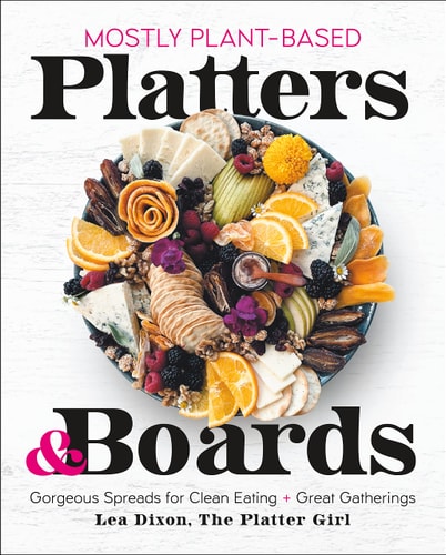 Mostly Plant-Based Platters & Boards