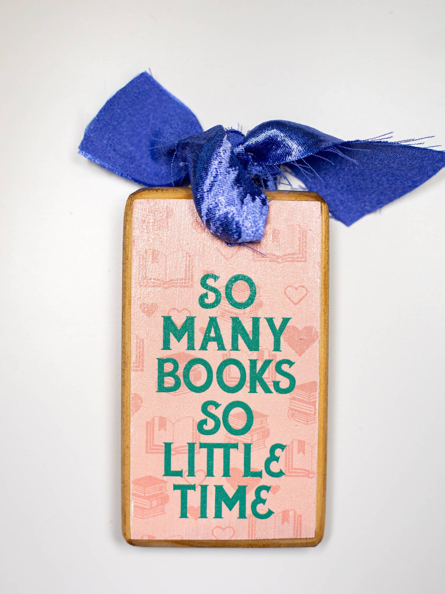 So Many Books So Little Time, Wood Ornament
