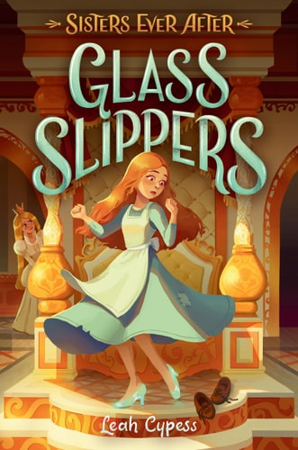 Glass Slippers (Sisters Ever After, 2)