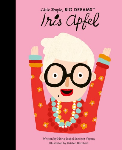 Iris Apfel (Little People, Big Dreams)