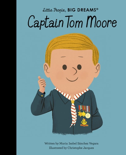 Captain Tom Moore (Little People, Big Dreams)