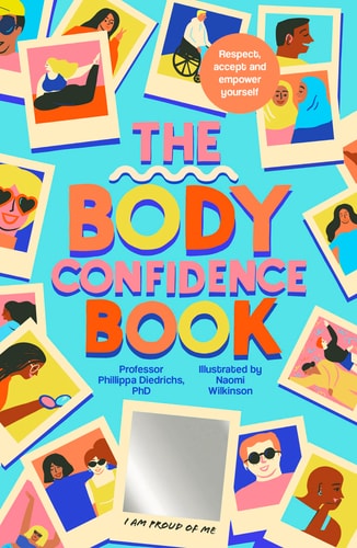 The Body Confidence Book: Respect, Accept, and Empower Yourself
