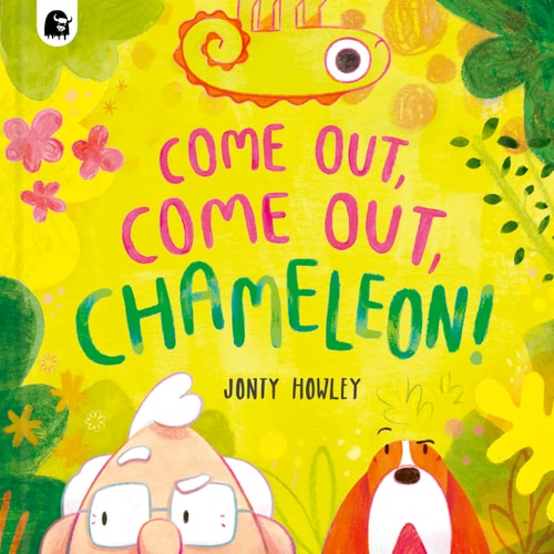 COME OUT, COME OUT, CHAMELEON!