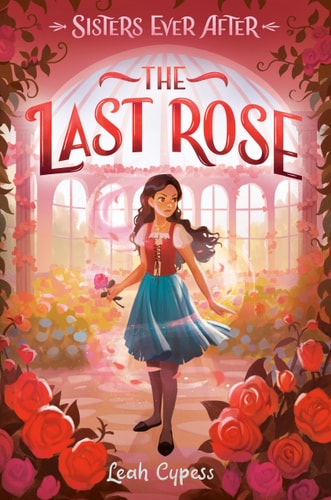 The Last Rose (Sisters Ever After, 4)