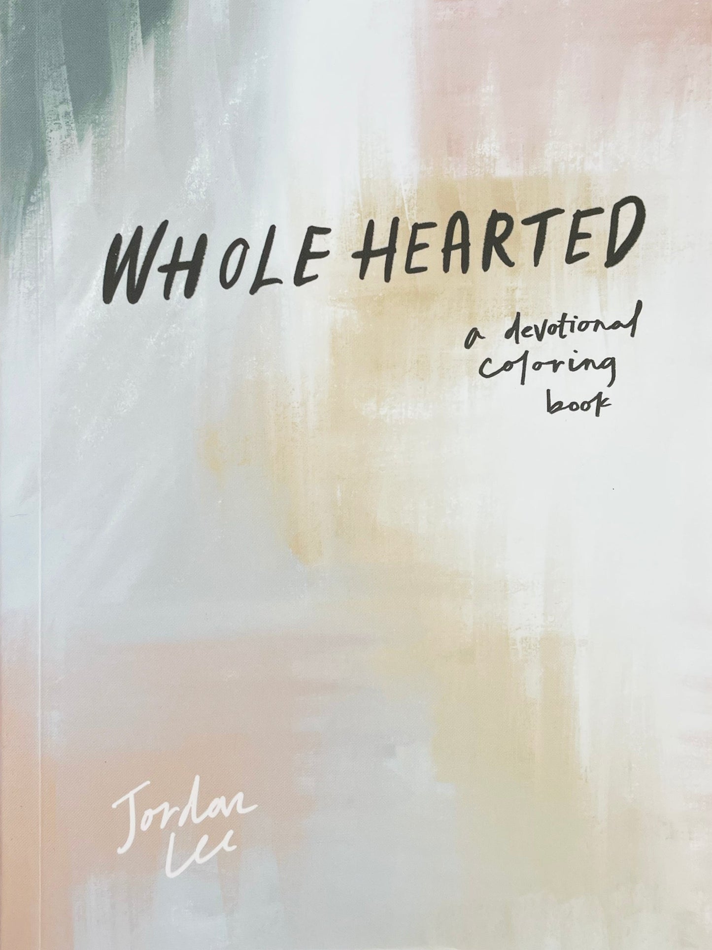 Wholehearted: A Coloring Book Devotional