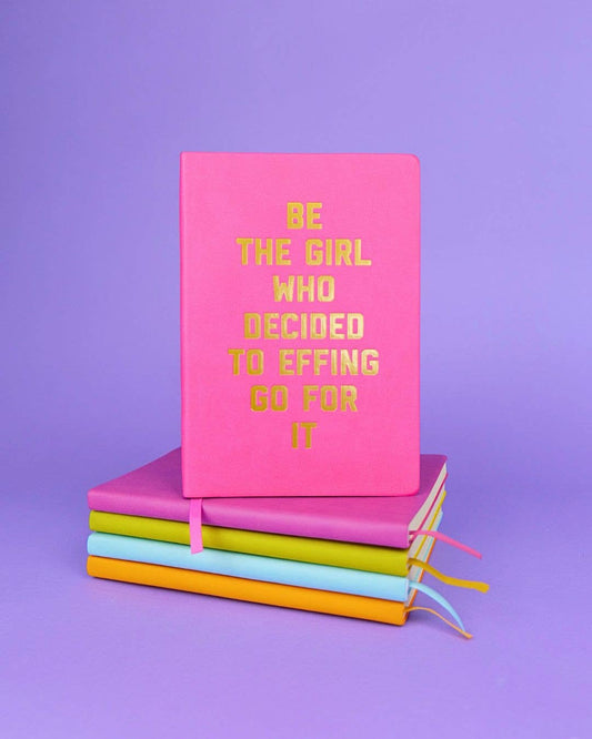 Be The Girl Who Decided To Effing Go For It Blank Journal