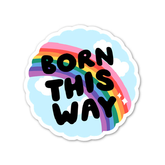 Born This Way Sticker