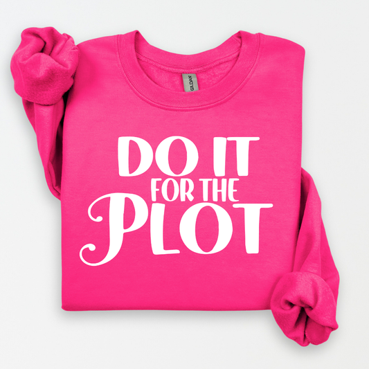 Do It for The Plot Women's Sweatshirt