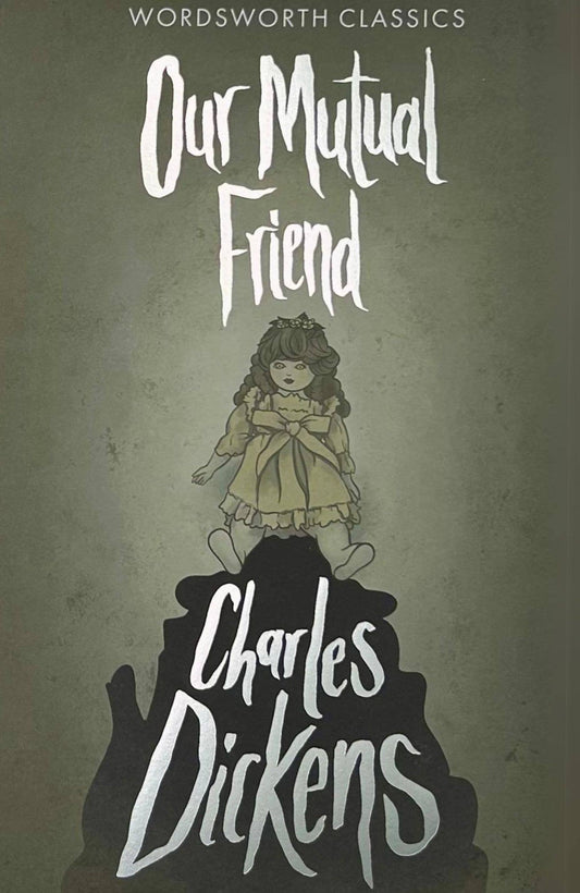 Our Mutual Friend | Dickens | Wordsworth Classic | Book