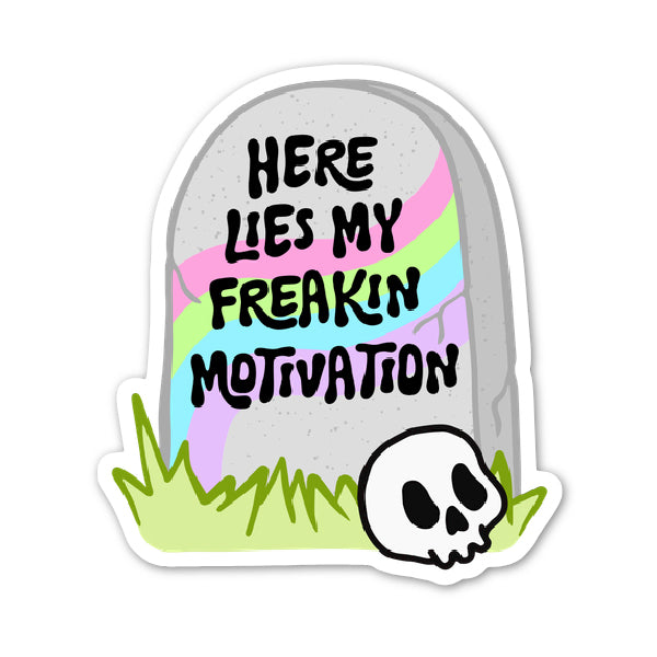 Here Lies My Motivation Sticker