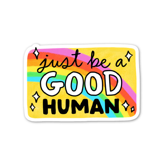 Be A Good Human Sticker
